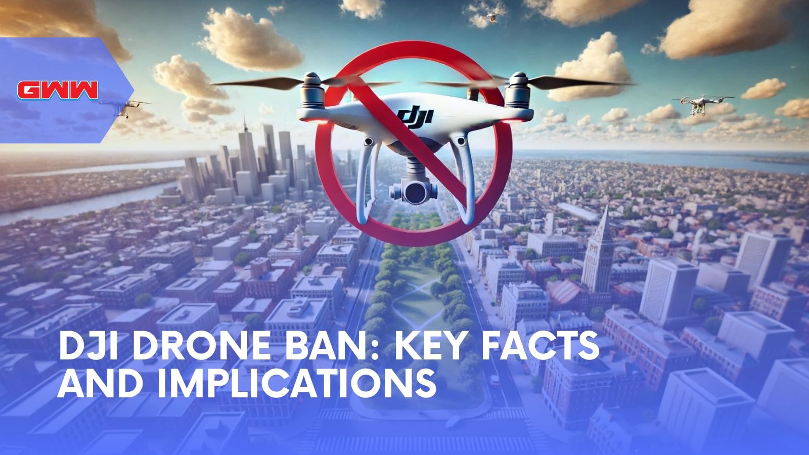 DJI Drone Ban: Key Facts and Implications